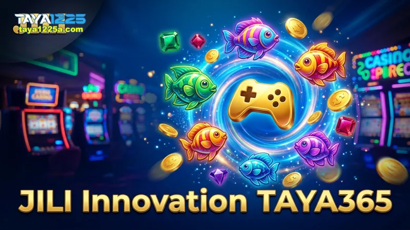 jili-brings-innovative-features-to-taya365-fishing-games