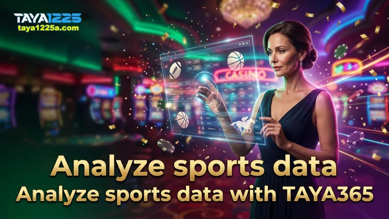 analyze-sports-data-and-odds-to-find-your-taya365-betting-edge